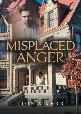 Misplaced Anger by Kerr, Lois