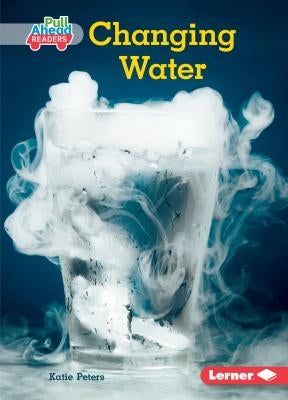 Changing Water by Peters, Katie
