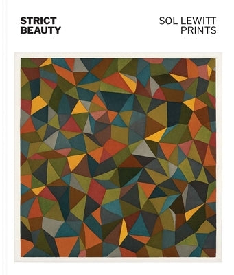 Strict Beauty: Sol Lewitt Prints by Areford, David S.