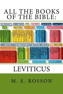 All the Books of the Bible: Volume Three-Leviticus: Volume Three: Leviticus by Rosson, M. E.