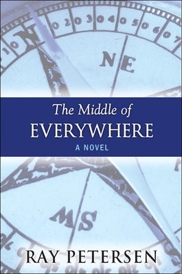 The Middle of Everywhere by Petersen, Ray