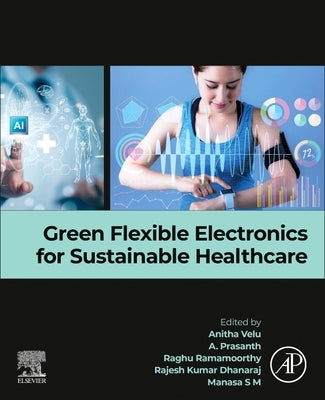 Green Flexible Electronics for Sustainable Healthcare by Velu, Anitha