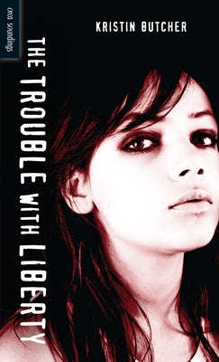 The Trouble with Liberty by Butcher, Kristin