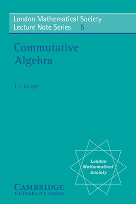 Commutative Algebra by Knight, James Thomson