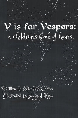 V is for Vespers: A Children's Book of Hours by Moya, Abigail