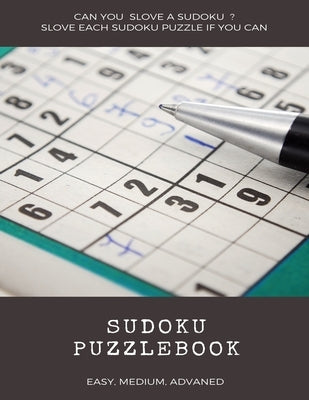 Can You Slove a Sudoku ? Slove Each Sudoku Puzzle If You Can Sudoku Puzzlebook Easy Medium Advanced: sudoku puzzle books easy to medium for adults for by Books, Sudoku Puzzle