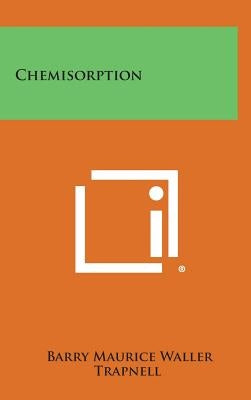 Chemisorption by Trapnell, Barry Maurice Waller