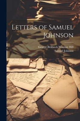 Letters of Samuel Johnson by Johnson, Samuel