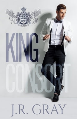 King Consort by Gray, J. R.