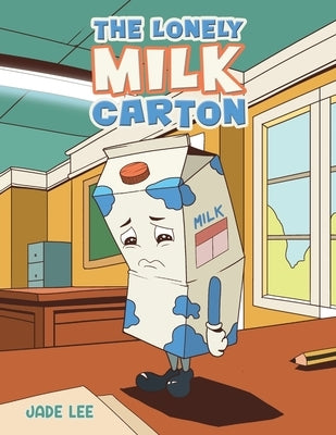 The Lonely Milk Carton by Lee, Jade