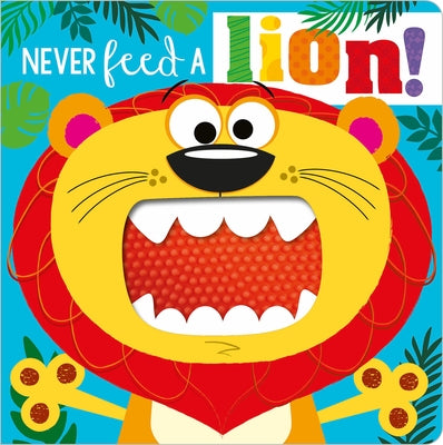 Never Feed a Lion! by Greening, Rosie