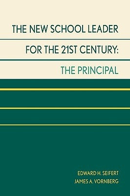 The New School Leader for the 21st Century: The Principal by Seifert, Edward H.
