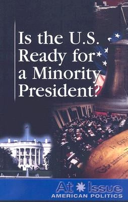 Is the U.S. Ready for a Minority President? by Hiber, Amanda