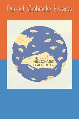 The Millionaire Beach Club by Rivera, David Galindo