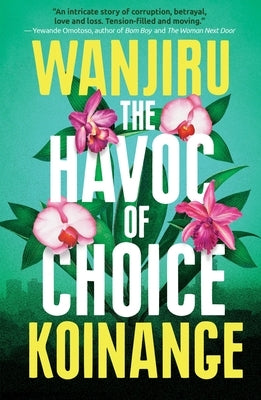 The Havoc of Choice by Koinange, Wanjiru