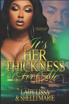 It's Her Thickness For Me: Standalone by Marie, Shelli