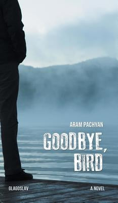 Goodbye, Bird by Pachyan, Aram