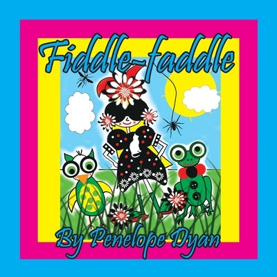 Fiddle-faddle by Dyam, Penelope