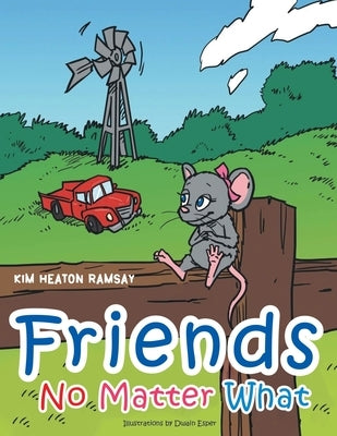Friends No Matter What: Mom's Choice Awards Recipient by Ramsay, Kim Heaton