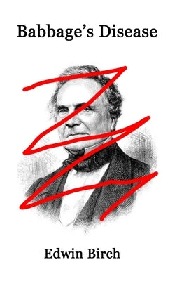 Babbage's Disease by Birch, Edwin