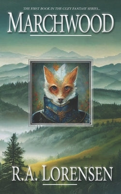 Marchwood: A Cozy Fantasy Novel (Book One) by Lorensen, R. A.