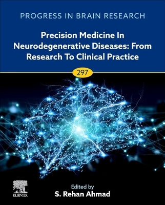 Precision Medicine in Neurodegenerative Diseases: From Research to Clinical Practice: Volume 297 by Ekhtiari, Hamed