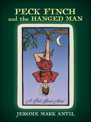 PECK FINCH and the HANGED MAN by Antil, Jerome Mark