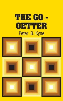 The Go - Getter by Kyne, Peter B.