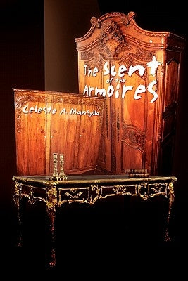 The Scent of the Armoires by Mansylla, Celeste A.