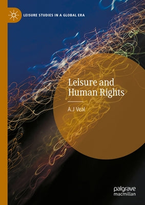 Leisure and Human Rights by Veal, A. J.