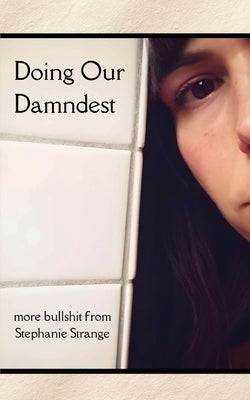 Doing Our Damndest by Strange, Stephanie
