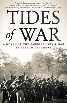 Tides of War: A Novel of the American Civil War by Matthews, E. Lebron