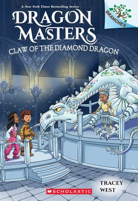 Claw of the Diamond Dragon: A Branches Book (Dragon Masters #33): Volume 33 by West, Tracey