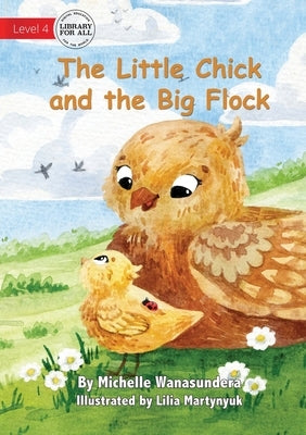 The Little Chick and the Big Flock by Wanasundera, Michelle