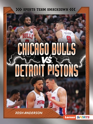 Chicago Bulls vs. Detroit Pistons: Rival Rumble by Anderson, Josh