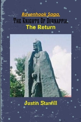 Ravenhook Saga. The Knights Of Durnappia. The Return by Stanfill, Justin