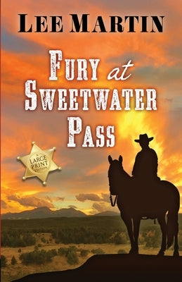 Fury at Sweetwater Pass: Large Print Edition by Martin, Lee