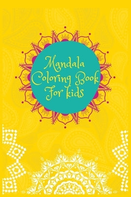 Mandala Coloring Book For kids: High Resolution mandala color book for all ages kids must love this Book Featuring Beautiful Mandalas Designed to Soot by Press House, Masab
