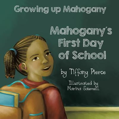 Growing Up Mahogany: Mahogany's First Day of School by Pierce, T. R.