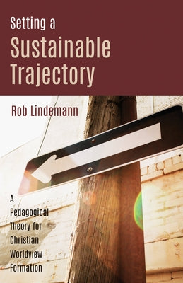 Setting a Sustainable Trajectory by Lindemann, Rob