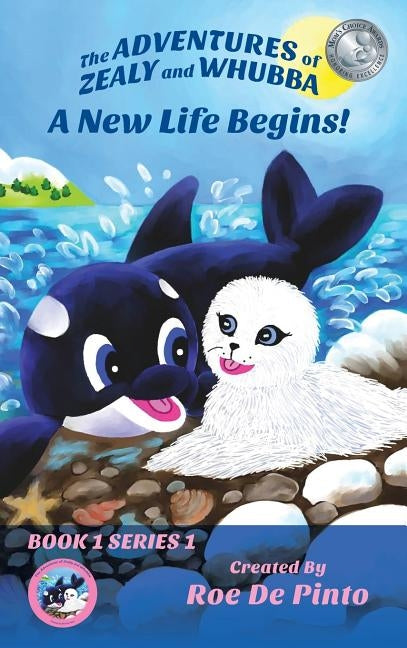 The Adventures of Zealy and Whubba: A New Life Begins! Book 1 Series 1 by Pinto, Roe De