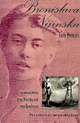 Bronislava Nijinska: Early Memoirs by Nijinska, Irina