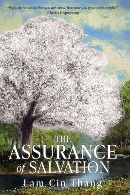 The Assurance of Salvation by Thang, Lam Cin