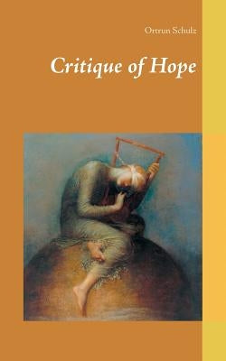 Critique of Hope by Schulz, Ortrun