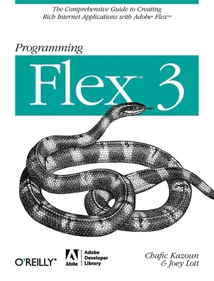 Programming Flex 3 by Kazoun, Chafic