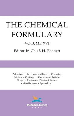 The Chemical Formulary, Volume 16 by Bennett, H.