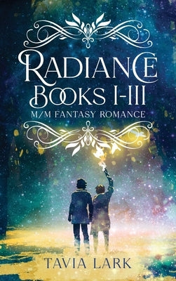 Radiance Books 1-3: M/M Fantasy Romance by Lark, Tavia