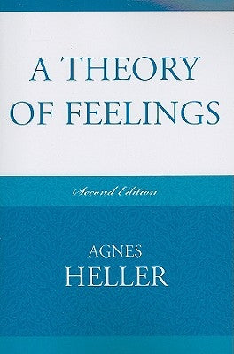 Theory of Feelings by Heller, Agnes