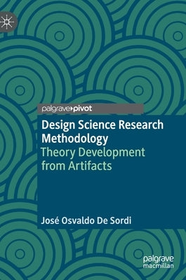 Design Science Research Methodology: Theory Development from Artifacts by de Sordi, José Osvaldo