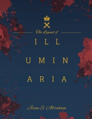 The Legend of Illuminaria by Abraham, Jesin S.